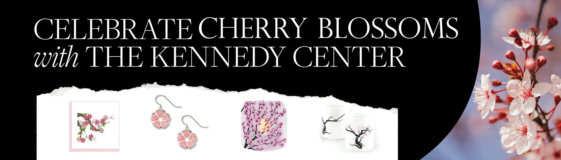 Celebrate Cherry Blossoms with the Kennedy Center text above images of cherry blossom-themed gifts, including a card, earrings, a candle, and mugs.