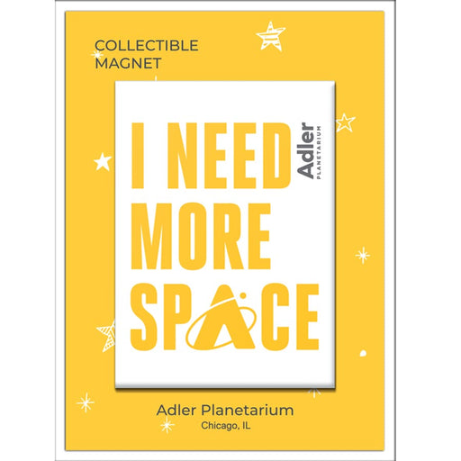 Need More Space Magnet - Adler Planetarium Logo
