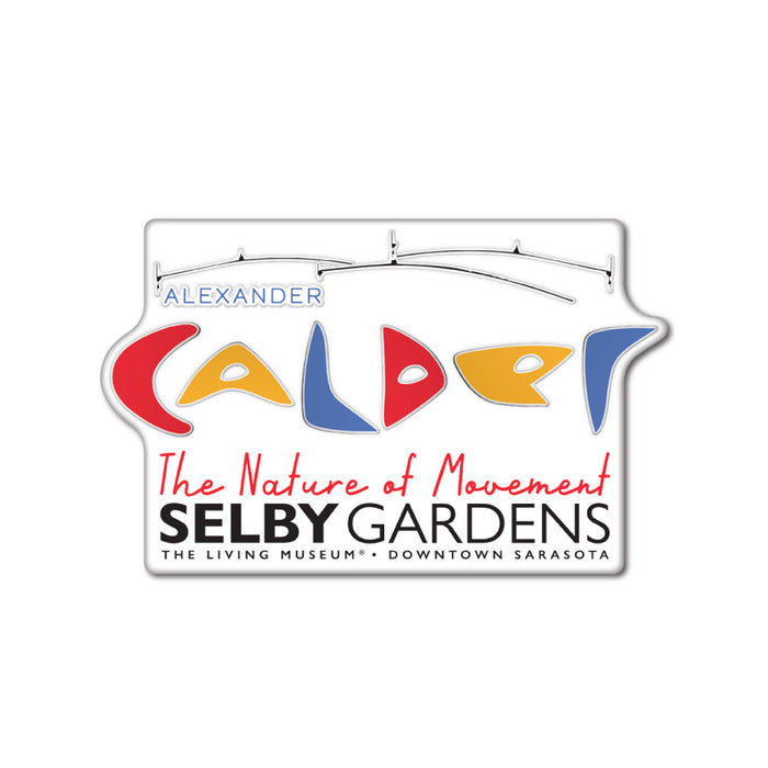 Marie Selby Botanical Gardens Calder Nature of Movement Magnet features colorful abstract text with a simple black mobile above, celebrating Calder’s kinetic art, and “The Living Museum, Downtown Sarasota” below.