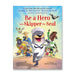 An illustrated book cover features a cheerful seal dressed as a sailor running ahead, followed by a group of animal and child characters. Titled Be a Hero with Skipper the Seal, this children’s adaptation is inspired by The Hero Code.