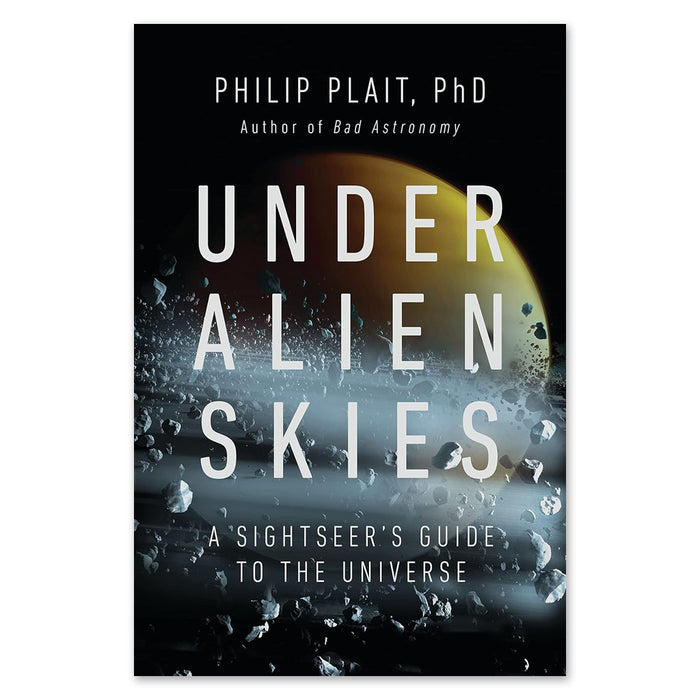 Under Alien Skies: A Sightseer's Guide to the Universe