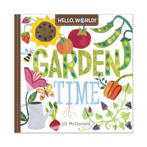 Cover of the board book Hello, World! Garden Time: A Book of Plants and Gardening for Kids, illustrated with a strawberry, sunflower, tomato, pea pod, bee, watering can, flower, ladybug, and berries.