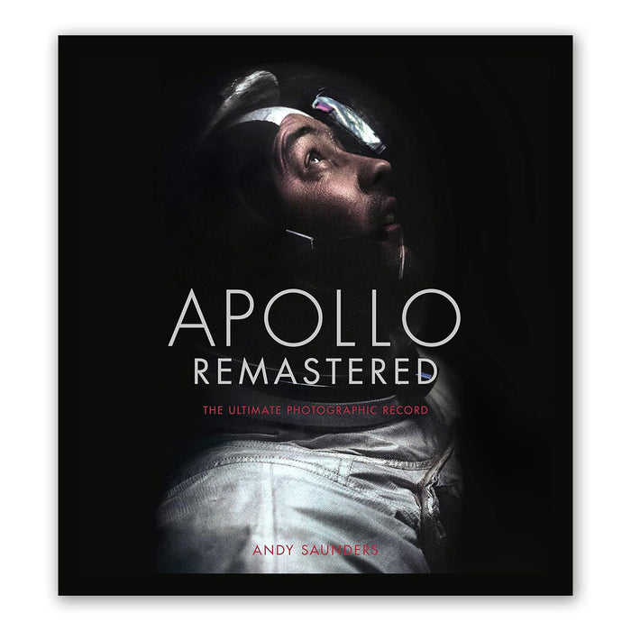 Apollo Remastered: The Ultimate Photographic Record