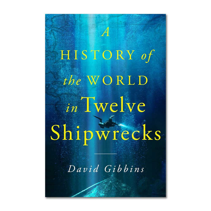 A History of The World in Twelve Shipwrecks