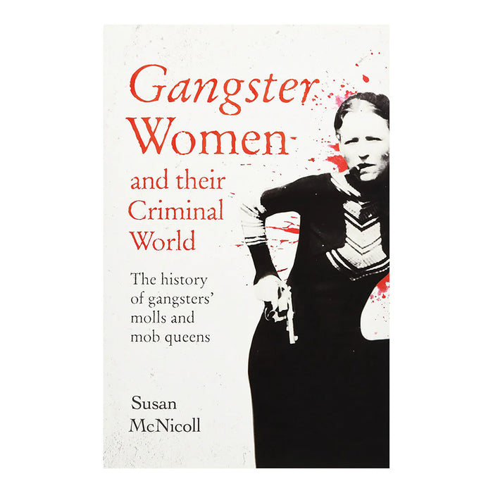 Gangster Women and their Criminal World
