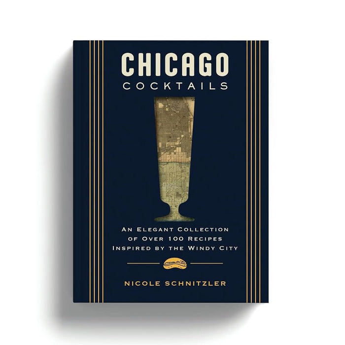 Book cover for Chicago Cocktails: An Elegant Collection of Over 100 Recipes Inspired by the Windy City (City Cocktails). The cover features a gold cocktail glass with a city map design, a blue background, and gold text and lines. The subtitle highlights over 100 cocktail recipes inspired by Chicago, and the book also includes bartender profiles that celebrate the city’s vibrant cocktail scene.