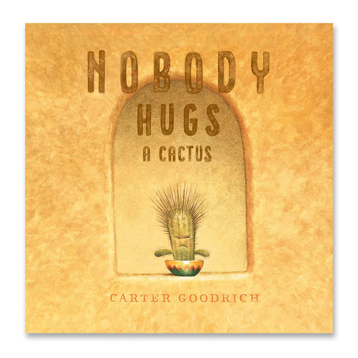 Nobody Hugs A Cactus