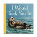 I Would Tuck You In Board Book - Sea Otter Cover