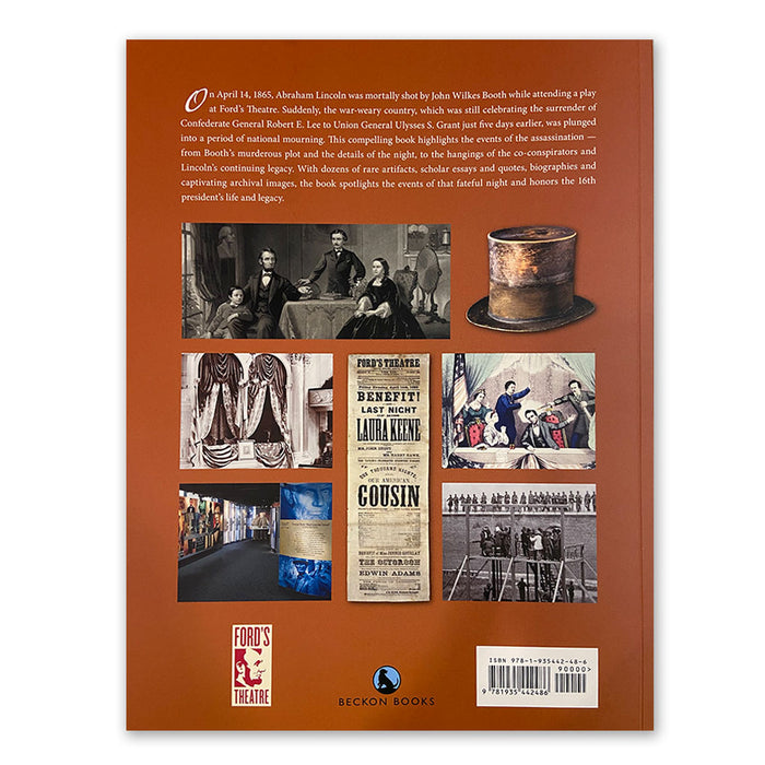 The Lincoln Assassination at Ford's Theatre: Now He Belongs to the Ages.