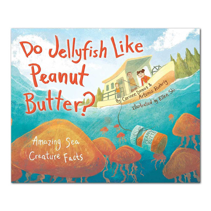 Do Jellyfish Like Peanut Butter?: Amazing Sea Creature Facts (Do Animals Animate?)