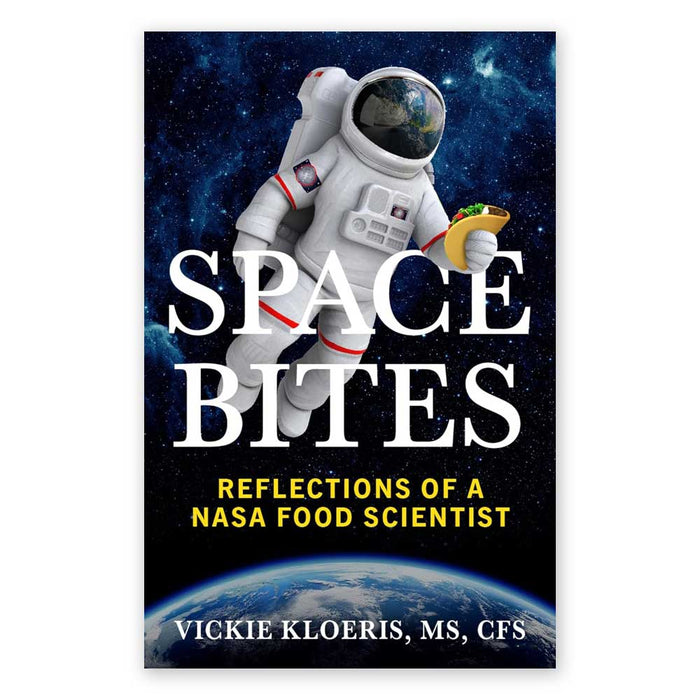 Space Bites: Reflections of a NASA Food Scientist