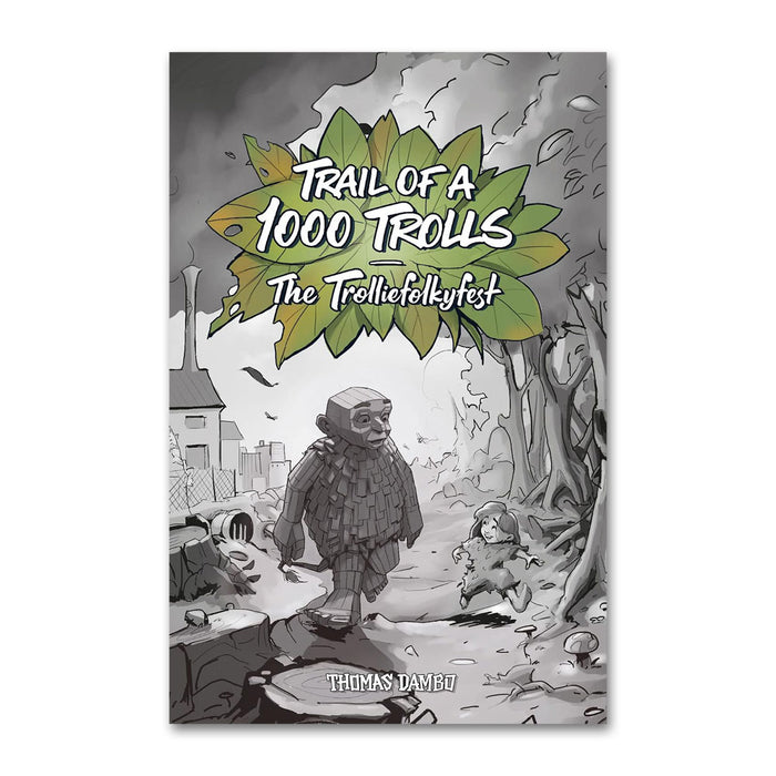 A black-and-white illustrated book cover for Trail of a 1000 Trolls: The Trolliefolkyfest, featuring a large wooden troll by Thomas Dambo walking through a forest near a child under a large leaf.