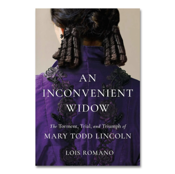 An Inconvenient Widow: The Torment, Trial, and Triumph of Mary Todd Lincoln (Hardcover)