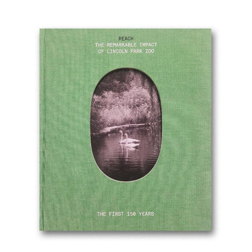 Book | Reach: The Remarkable Impact 150th Anniversary - Lincoln Park Zoo