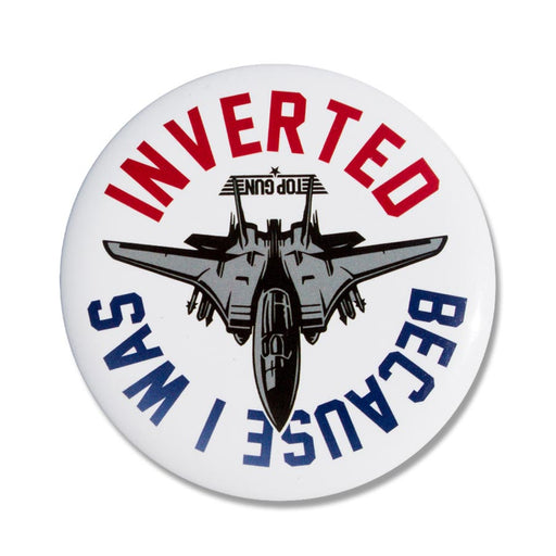 Because I Was Inverted Top Gun Magnet