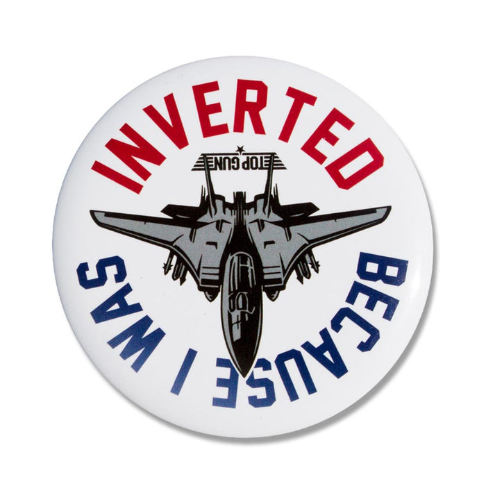 Because I Was Inverted Top Gun Magnet