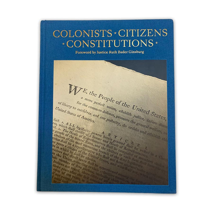 Book on Colonists, Citizens, Constitutions of the United States. Foreword by Justice RGB