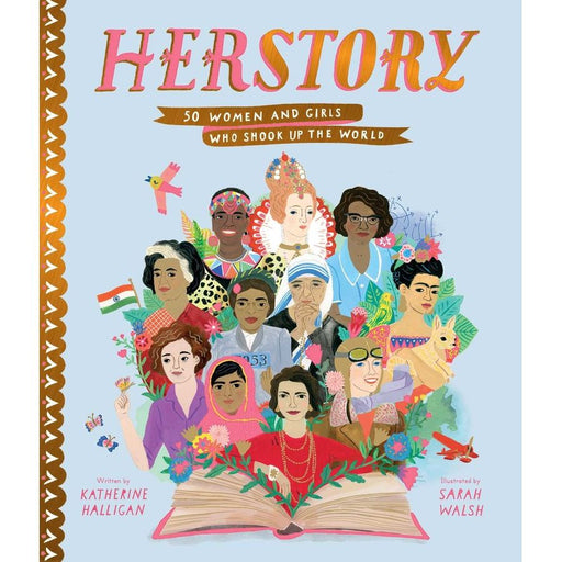 Herstory- 50 Women and Girls Who Shook Up the World
