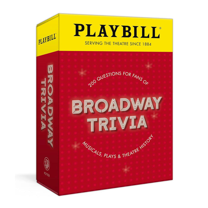 Playbill Broadway Trivia: 200 Questions for Fans of Musicals, Plays, and Theatre History