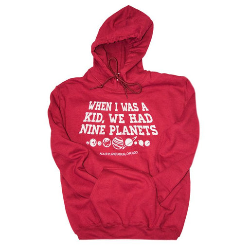 Adult Hooded Sweatshirt When I was a kid we had 9 planets Pluto Missing